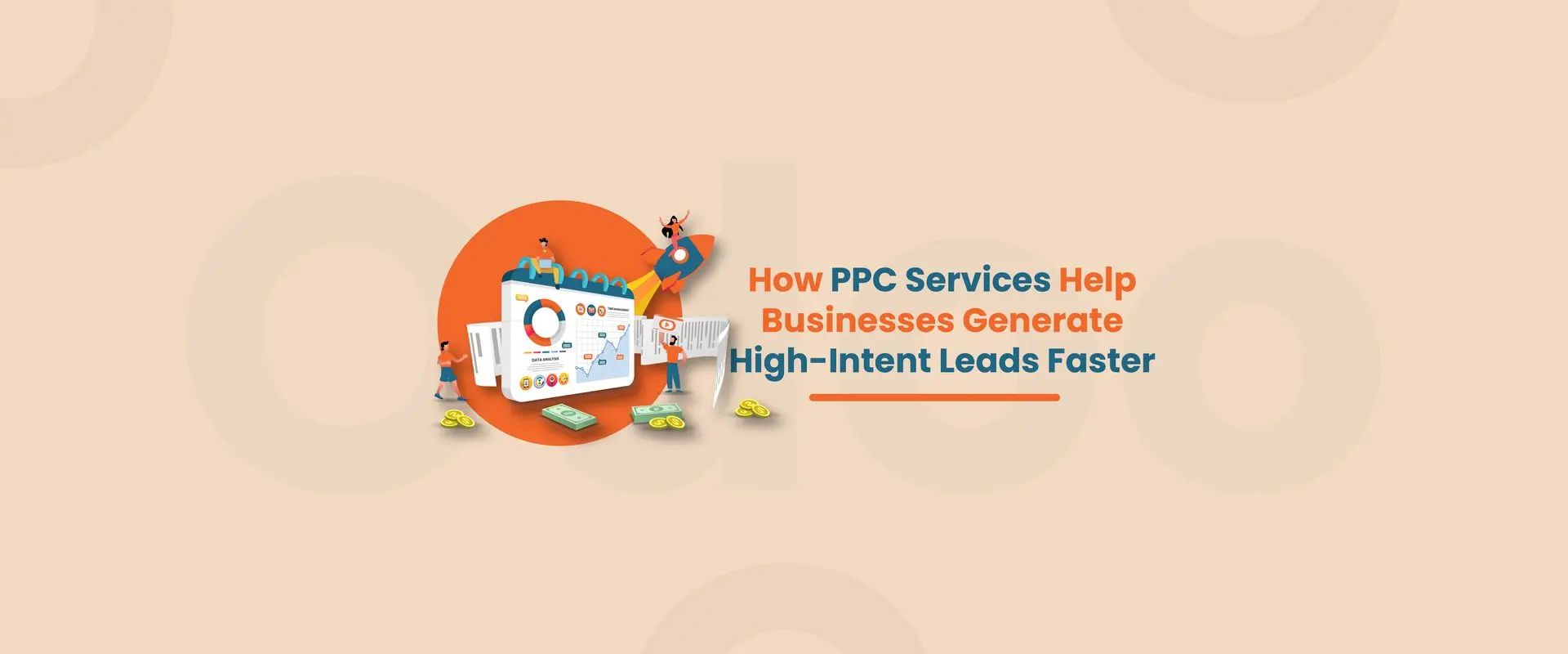 How PPC Services Help Businesses Generate High - Intent Leads Faster