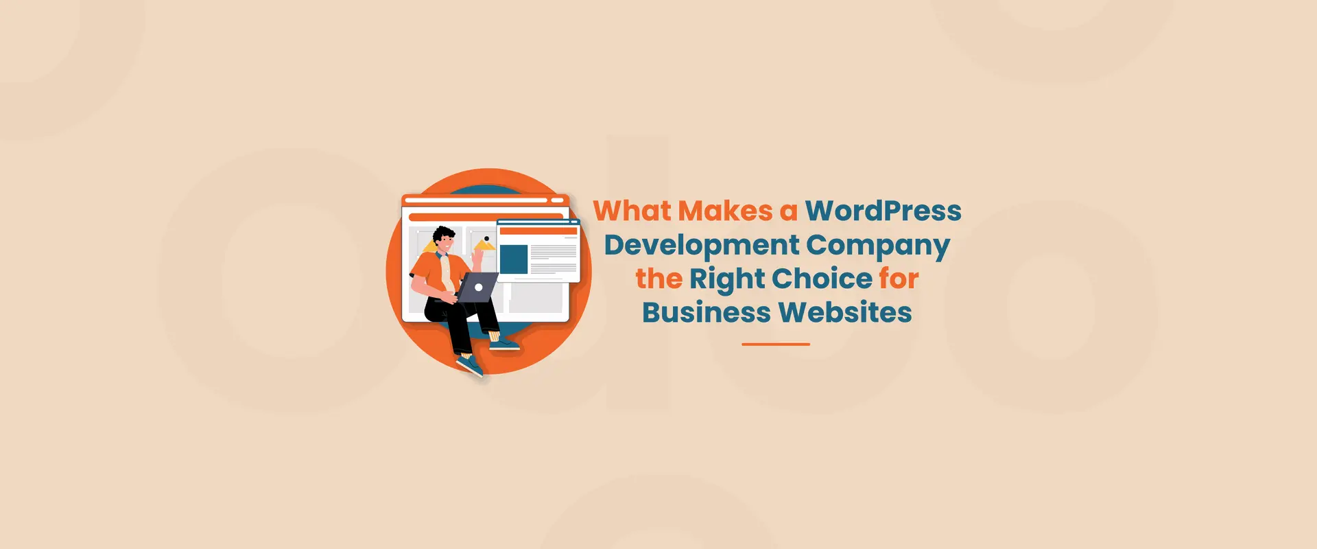 What Makes a WordPress Development Company the Right Choice for Business Websites