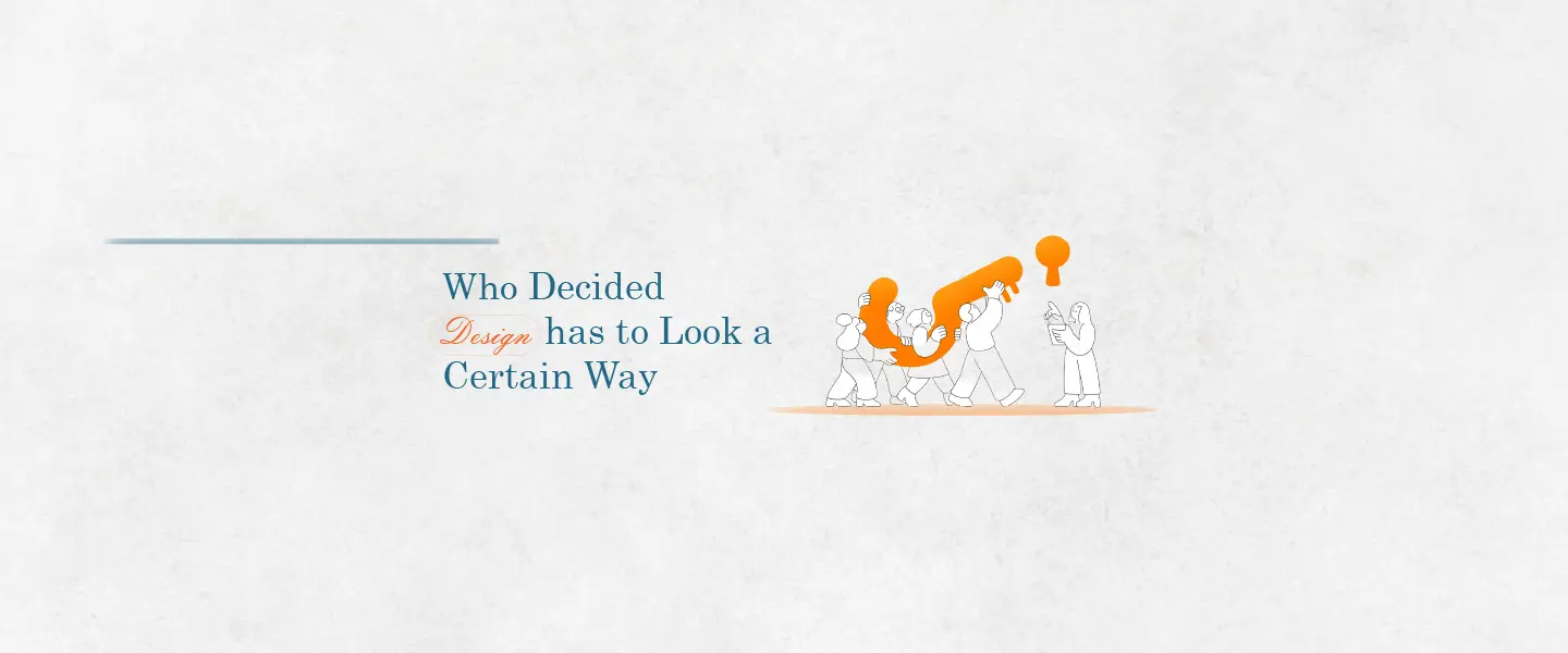 Who Decided Design Has to Look a Certain Way? A Design Thinking Perspective