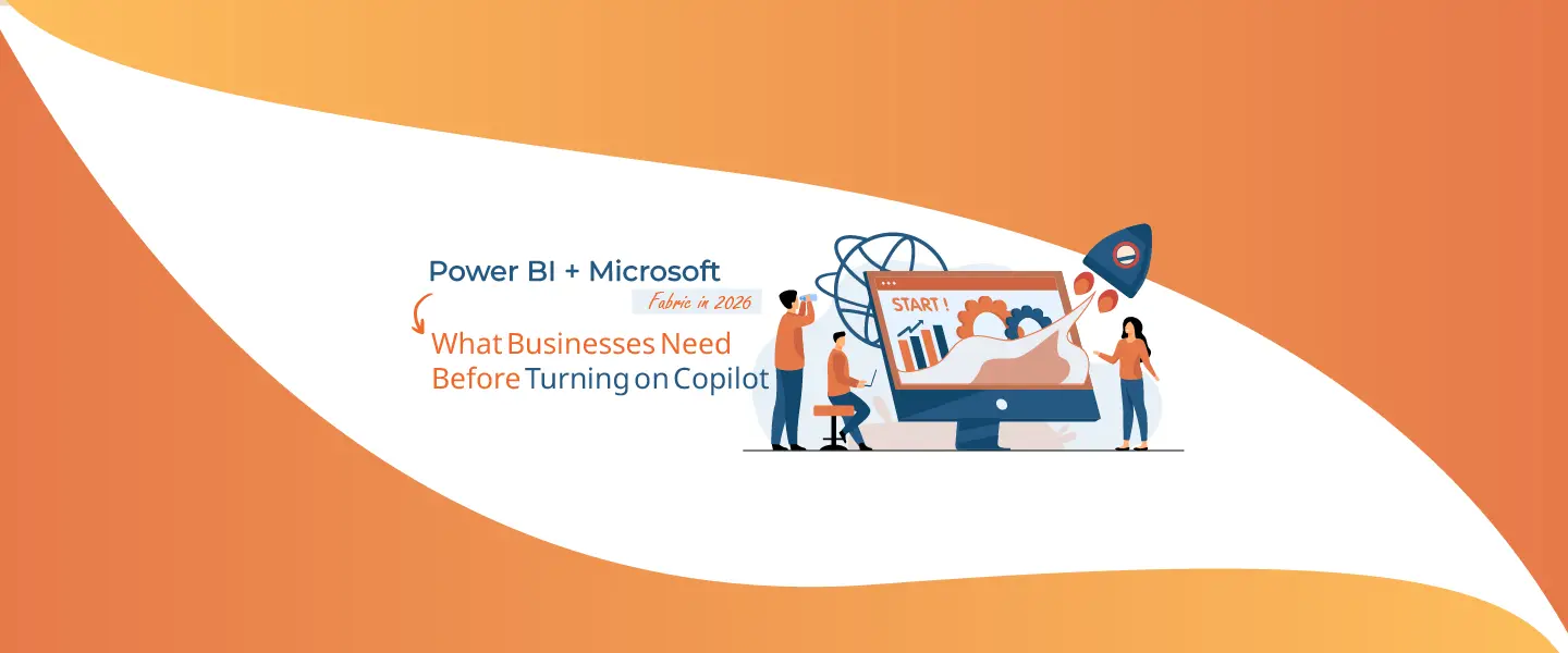 Power BI + Microsoft Fabric in 2026: What Businesses Need Before Turning on Copilot