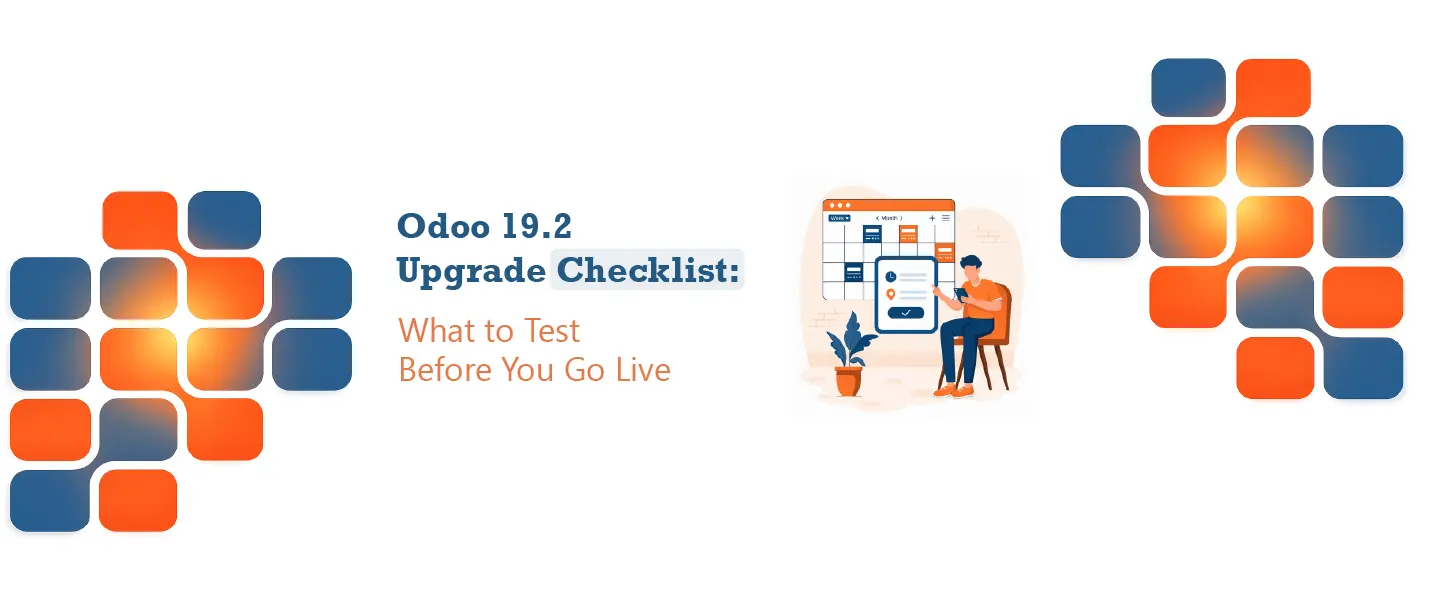 Odoo 19.2 Upgrade Checklist: What to Test Before You Go Live