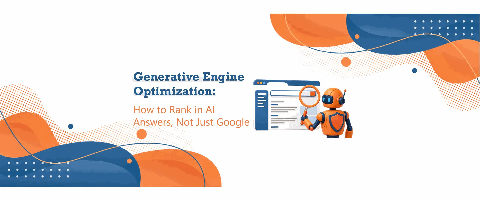 Generative Engine Optimization: How to Rank in AI Answers, Not Just Google