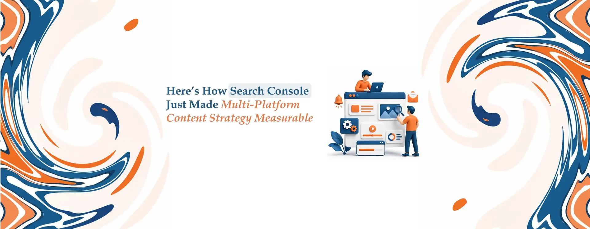 Here’s How Search Console Just Made Multi-Platform Content Strategy Measurable