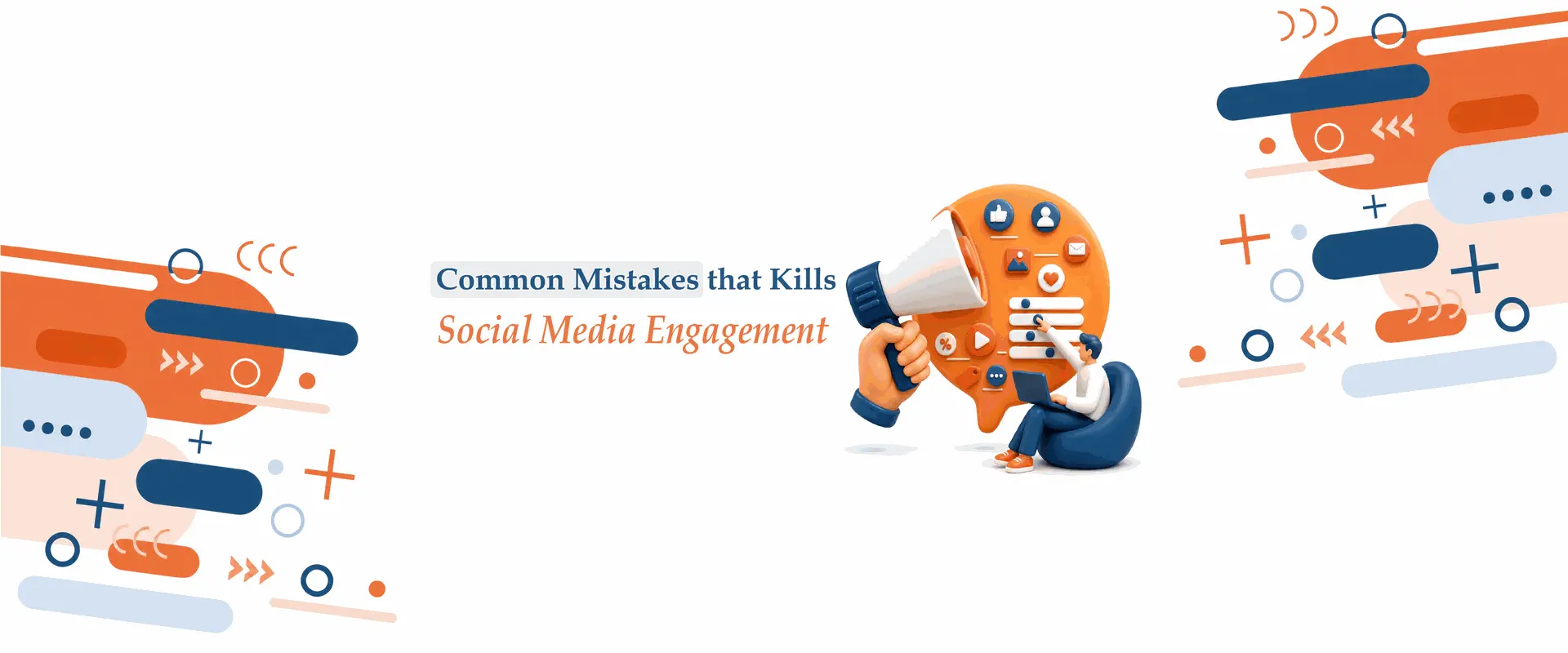 Common Mistakes that Kills Social Media Engagement