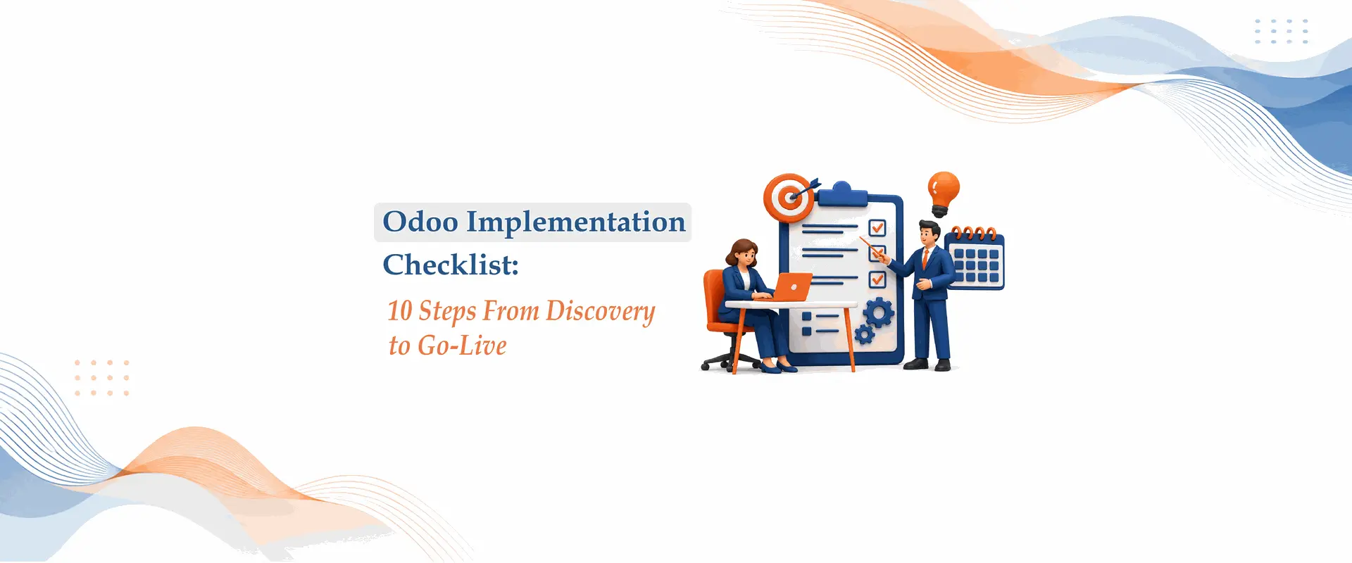 Odoo Implementation Checklist: 10 Steps From Discovery to Go-Live