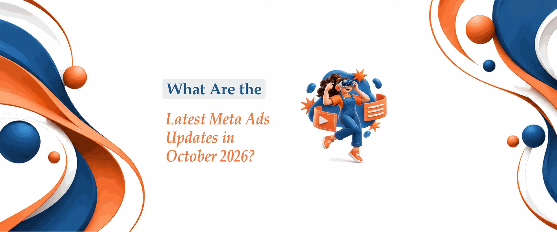 What Are the Latest Meta Ads Updates in October 2026?