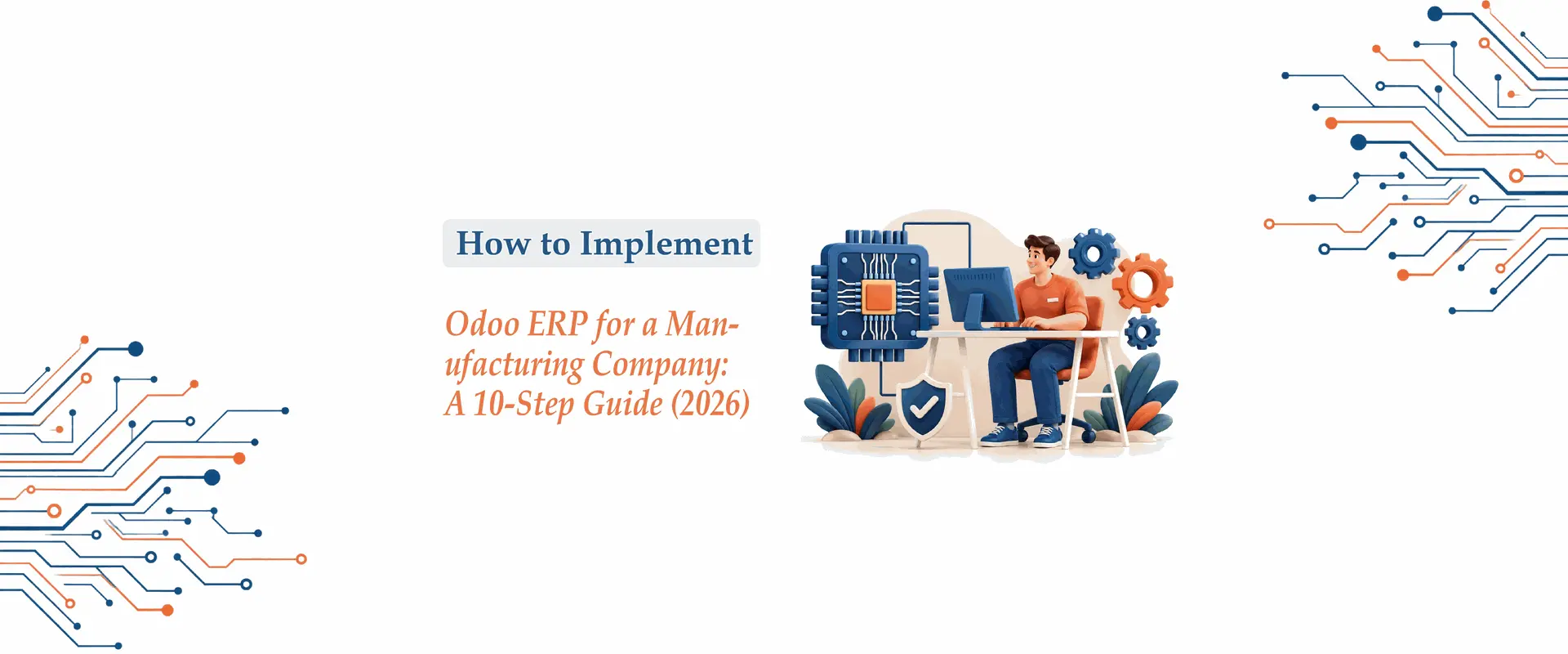 How to Implement Odoo ERP for a Manufacturing Company: A 10-Step Guide (2026)