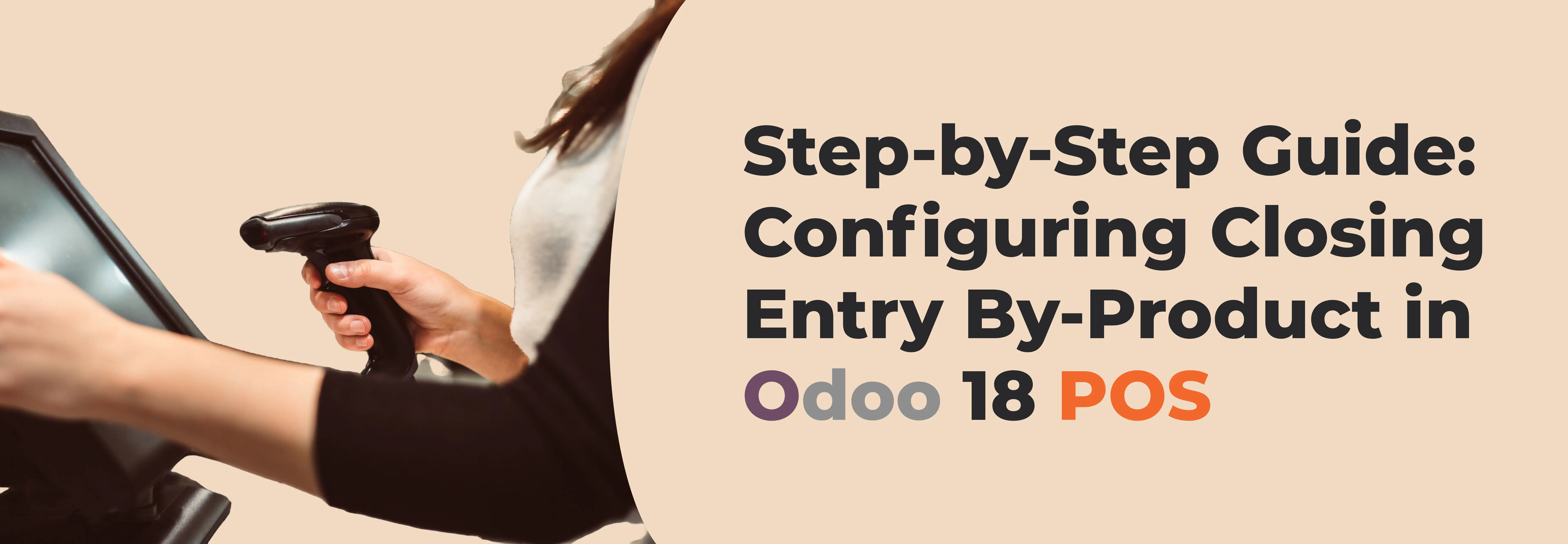 Step-by-Step Guide: Configuring Closing Entry By-Product in Odoo 18 POS