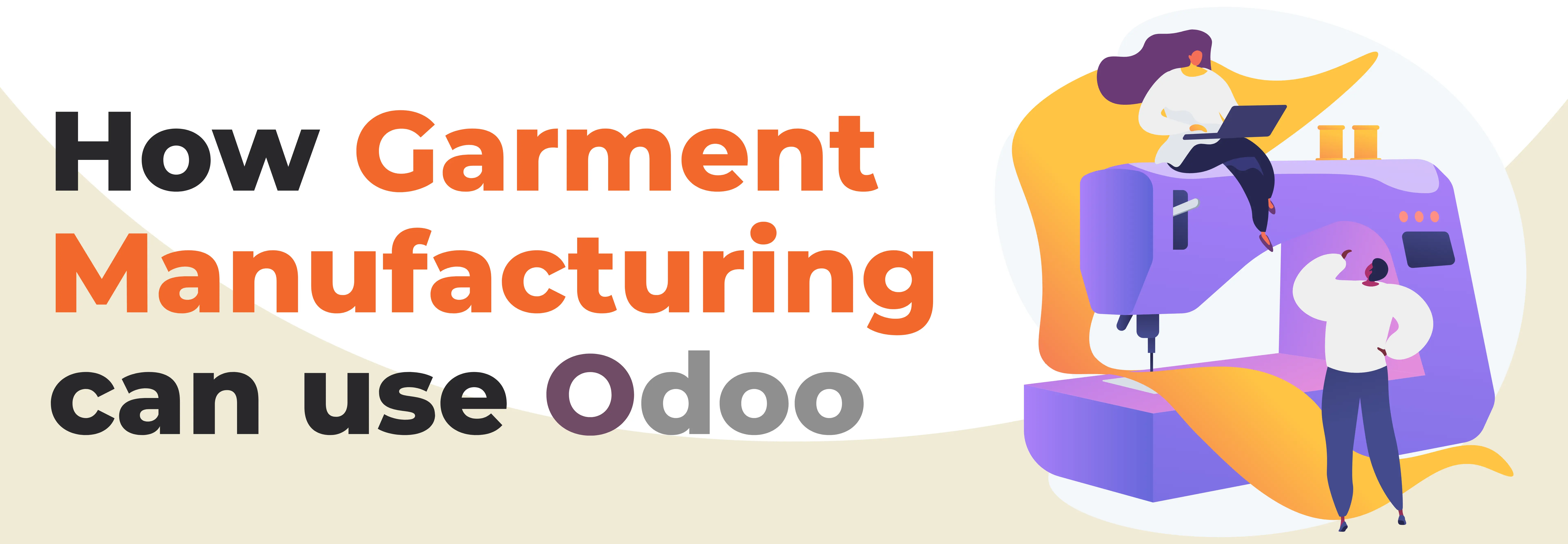 How Odoo Transforms Garment Manufacturing: Streamlining Production and Operations