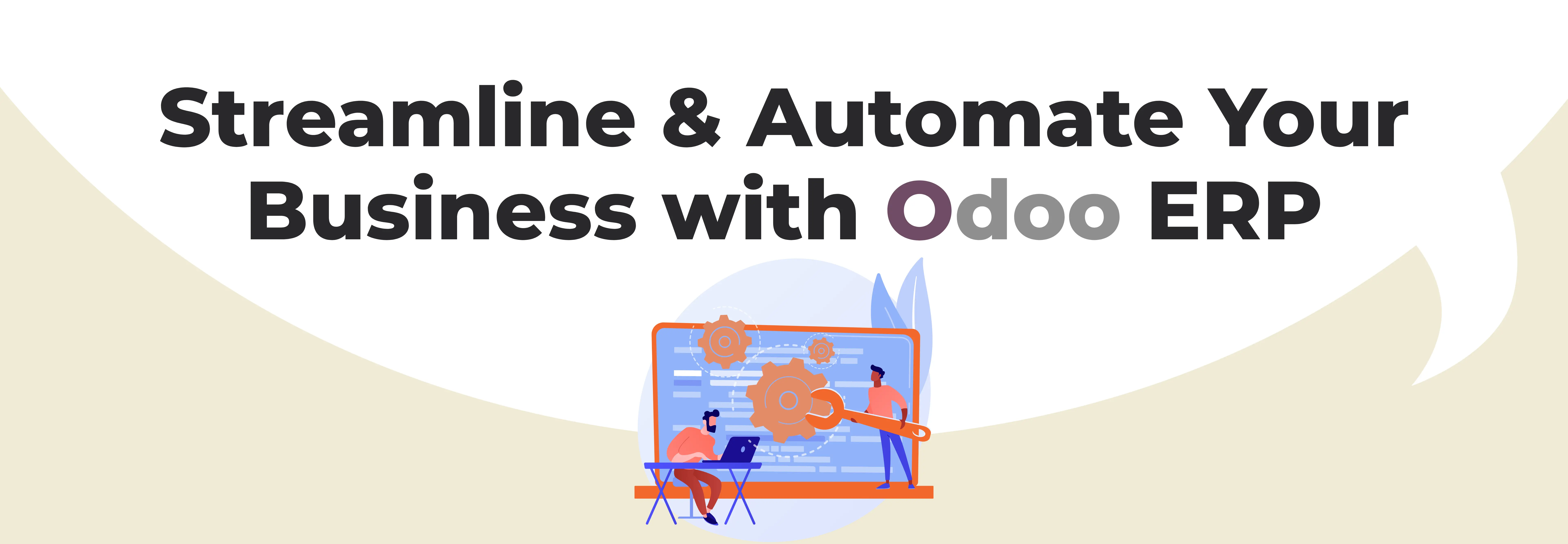 Streamline & Automate Your Business with Odoo ERP
