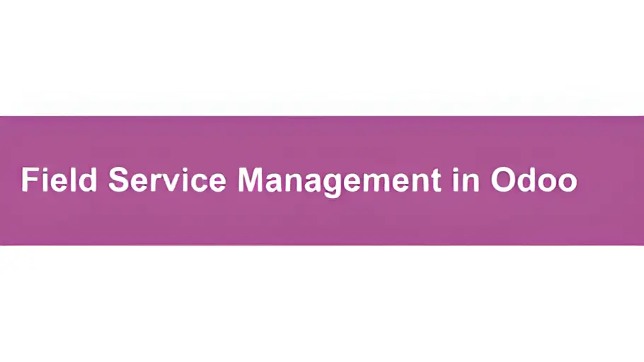 Streamlining Operations with Odoo Field Services: A Comprehensive Guide