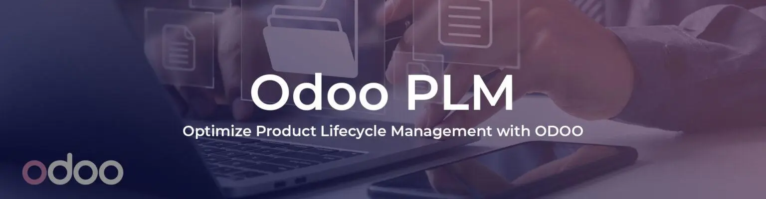 Streamlining Business Operations with PLM Odoo: A Game-Changer for Modern Enterprises