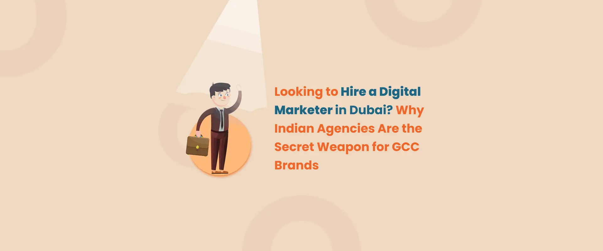 Looking to Hire a Digital Marketer in Dubai? Why Indian Agencies Are the Secret Weapon for GCC Brands