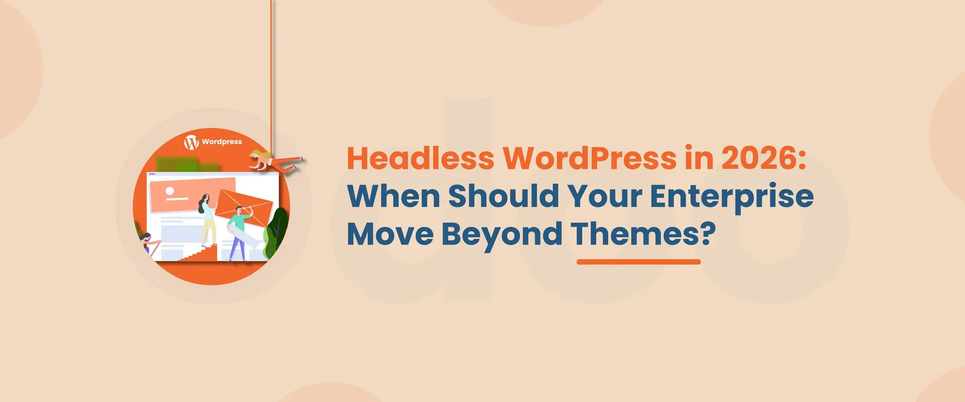 Headless WordPress in 2026 | WordPress Development Company