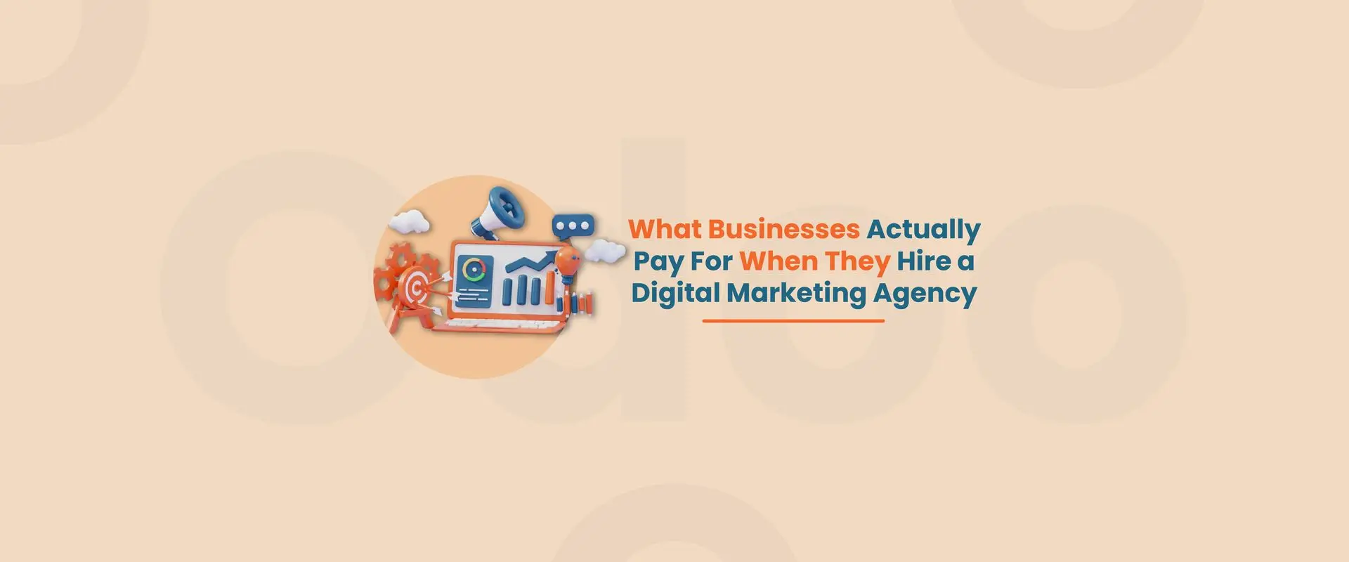 What Businesses Actually Pay For When They Hire a Digital Marketing Agency